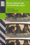 BREVE HISTORIA DEL CORTOMETRAJE VASCO