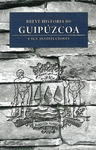 BREVE HISTORIA DE GUIPUZCOA Y SUS INSTITUCIONES