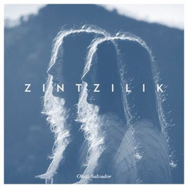 ZINTZILIK * OLATZ SALVADOR