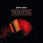PACK  13 CD 1979-1991 EUSKAL HERRIKO TRIKITIXA TXAPELKETA NAGU
