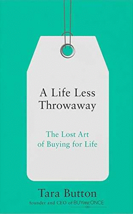 A LIFE LESS THROWAWAY LOST ART OF BUYING