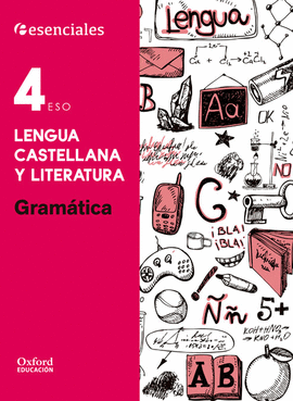 ESENCIALES OXFORD. LENGUA CASTELLANA Y LITERATURA 4. ESO. GRAMTICA