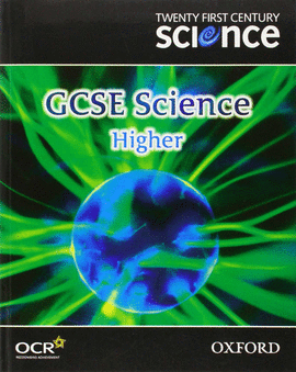 OXFORD GCSE HIGHER TWENTY FIRST CENTURY SCIENCE