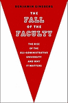 THE FALL OF THE FACULTY. THE RISE OF THE ALL-ADMINISTRATIVE