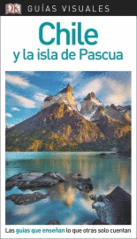 CHILE Y LA ISLA DE PASCUA -GUIA VISUAL