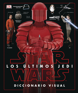 STAR WARS: LOS LTIMOS JEDI. DICCIONARIO VISUAL