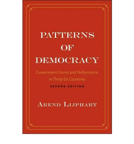 PATTERNS OF DEMOCRACY: GOVERNMENT FORMS AND PERFORMANCE IN THIRTY-SIX COUNTRIES