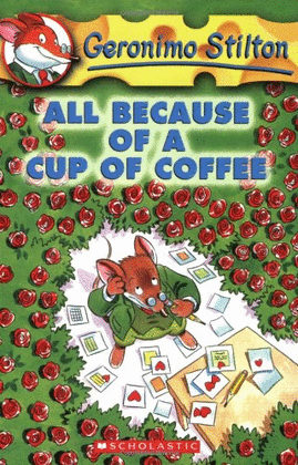 CUP OF COFFEE -GERONIMO STILTON 10