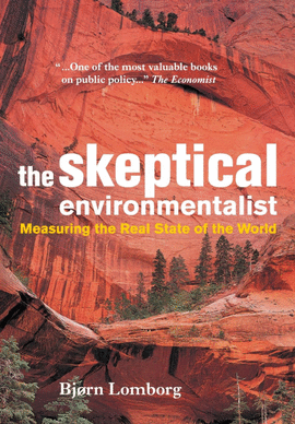 SKEPTICAL ENVIRONMENTALIST. MEASURING THE REAL STATE OF THE WORLD