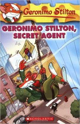 GERONIMO STILTON SECRET AGENT -GERONIMO STILTON 34