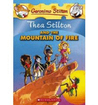 THEA STILTON AND THE MOUNTAIN OF FIRE: A GERONIMO STILTON ADVENTURE