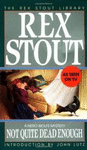 NOT QUITE DEAD ENOUGH -A NERO WOLFE MYSTERY