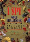 I SPY GOLD CHALLENGER: A BOOK OF PICTURE RIDDLES (I SPY (SCHOLASTIC HARDCOVER))
