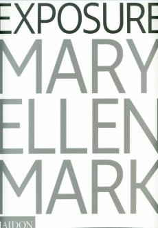 MARY ELLEN MARK EXPOSURE