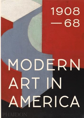 MODERN ART IN AMERICA 1908-68