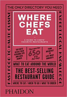 WHERE CHEFS EAT , A GUIDE TO CHEFS' FAVORITE