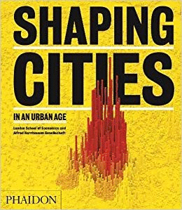 SHAPING CITIES IN AN URBAN AGE