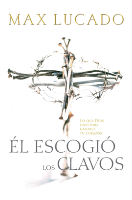 EL ESCOGIO LOS CLAVOS = HE CHOSE THE NAILS