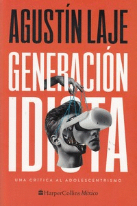 GENERACIN IDIOTA: UNA CRTICA AL ADOLESCENTRISMO