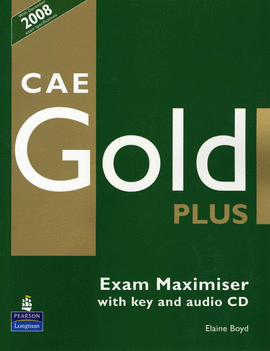 CAE GOLD PLUS EXAM MAXIMISER + KEY -WORKBOOK