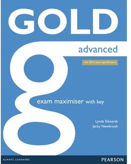 GOLD ADVANCED (2015 EXAM) EXAM MAXIMIZER WITH KEY AND ONLINE AUDIO