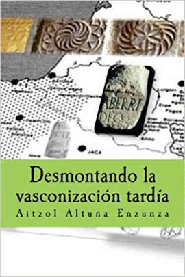 DESMONTANDO LA VASCONIZACION TARDIA