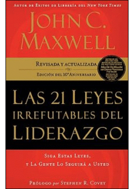 21 LEYES IRREFUTABLES DEL LIDERAZGO,LAS