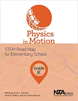 PHYSICS IN MOTION, GRADE K: STEM ROAD MAP FOR ELEMENTARY SCHOOL (THE STEM ROAD MAP CURRICULUM SERIES) (INGLS) TAPA BLANDA