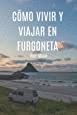 CMO VIVIR Y VIAJAR EN FURGONETA: VIVE DN