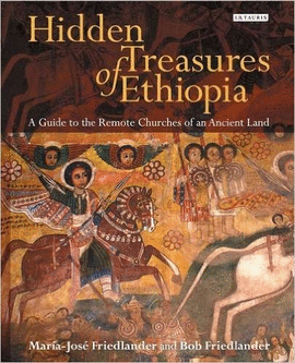 HIDDEN TREASURES OF ETHIOPIA: A GUIDE TO THE REMOTE CHURCHES OF AN ANCIENT LAND