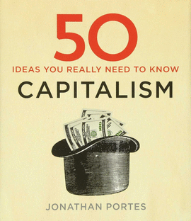 CAPITALISM YOY REALLY NEED TO NOW -50 IDEAS