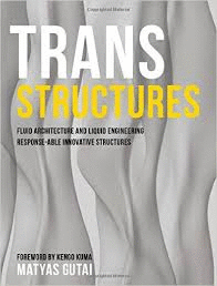 TRANS STRUCTURES FLUID ARCHITECTURE AND LIQUID ENGINEERING