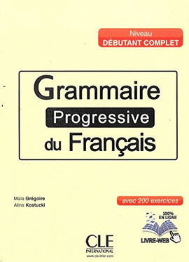 GRAMMAIRE PROGRESSIVE DU FRANAIS. LIVRE + FLE NIVEAU DBUTANT COMPLET ( +CD AUD