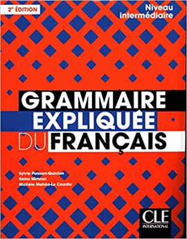 GRAMMAIRE EXPLIQUE DU FRANAIS - NIVEAU INTERMDIAIRE (B1-B2) - LIVRE - 2ME D