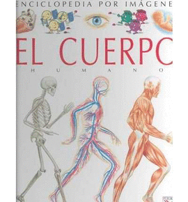 EL CUERPO HUMANO. ENCICLOPEDIA POR IMAGENES