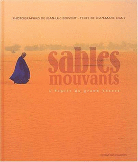 SABLES MOUVANTS. L'ESPRIT DU GRAND DESERT