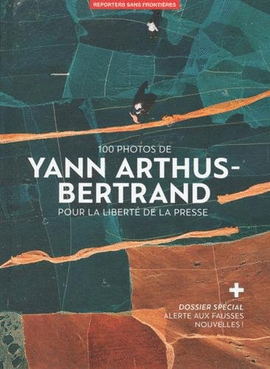 100 PHOTOS YANN ARTHUS BERTRAND POUR LIB