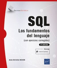 SQL - FUNDAMENTOS DEL LENGUAJE (CON EJERCICIOS CORREGIDOS) (3ª ED