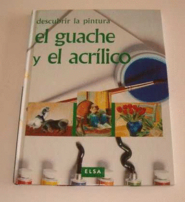 EL GUACHE Y EL ACRILICO
