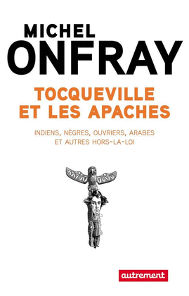 TOCQUEVILLE ET LES APACHES