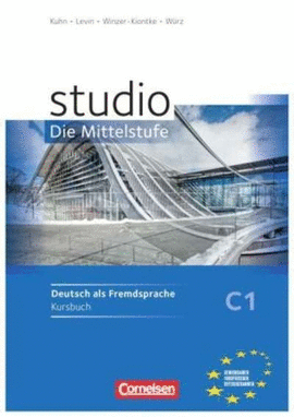 STUDIO D, DIE MITTELSTUFE. BD.3 KURSBUCH. NIVEAU C1.