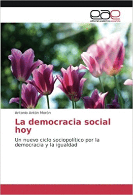 LA DEMOCRACIA SOCIAL HOY: NUEVO CICLO SOCIOPOLITICO