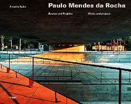 PAULO MENDES DA ROCHA WORKS AND PROJECTS
