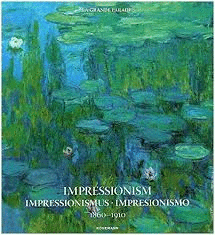 IMPRESSIONISM/IMPRESSIONISMUS/IMPRESIONISMO 1860-1910