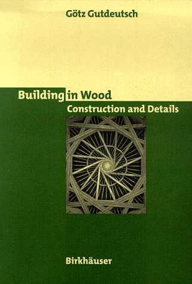 BUILDING IN WOOD CONSTRUCTION AND DETAILS