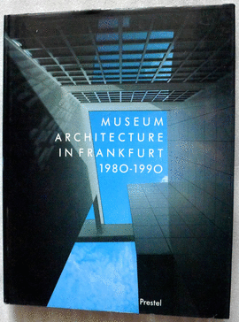 MUSEUM ARCHITECTURE IN FRANKFURT 1980-1990