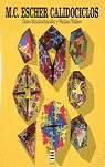 M.C. ESCHER CALIDOCICLOS