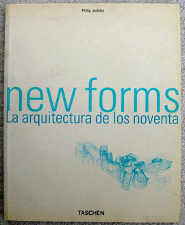 NEW FORMS. LA ARQUITECTURA DE LOS NOVENTA