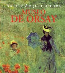 MUSEO DE ORSAY. ARTE Y ARQUITECTURA