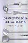 LOS MAESTROS DE LA COCINA EUROPEA INVITAN A COMER